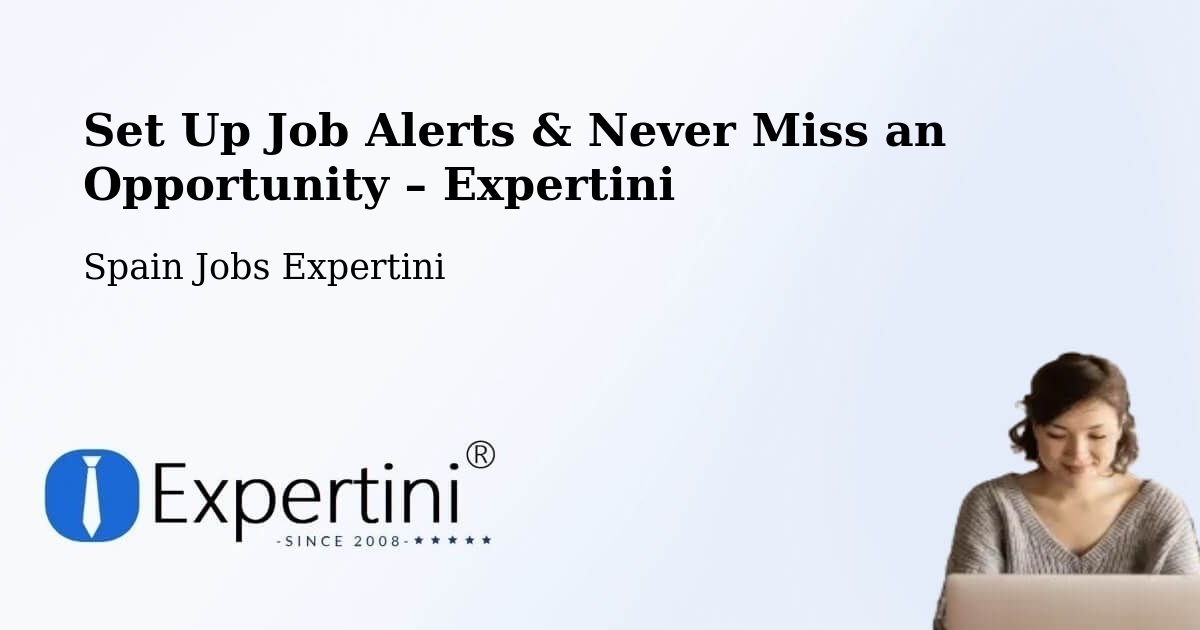 Job Alerts Guide – Get Notified About New Jobs in Echo - Echo, Spain Jobs Expertini